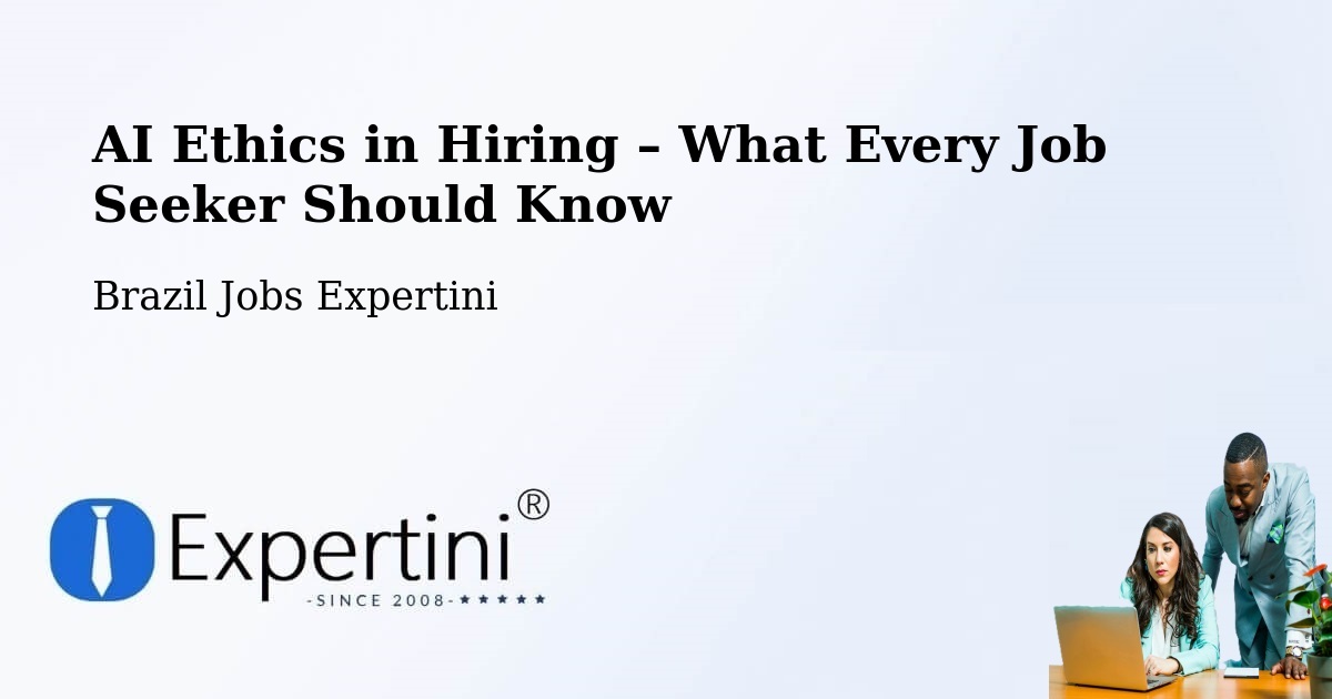 AI Ethics in Recruitment & Hiring – Timóteo - Timóteo, Brazil Jobs Expertini