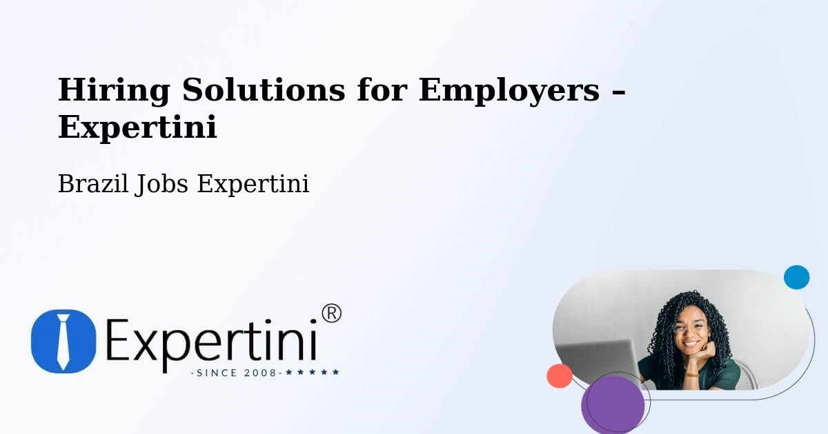 Hiring Solutions for Employers in Timóteo - Timóteo, Brazil Jobs Expertini