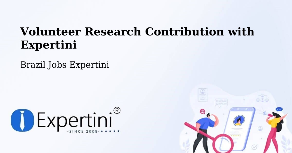 Volunteer Research Contribution Program – Timóteo - Brazil Jobs Expertini
